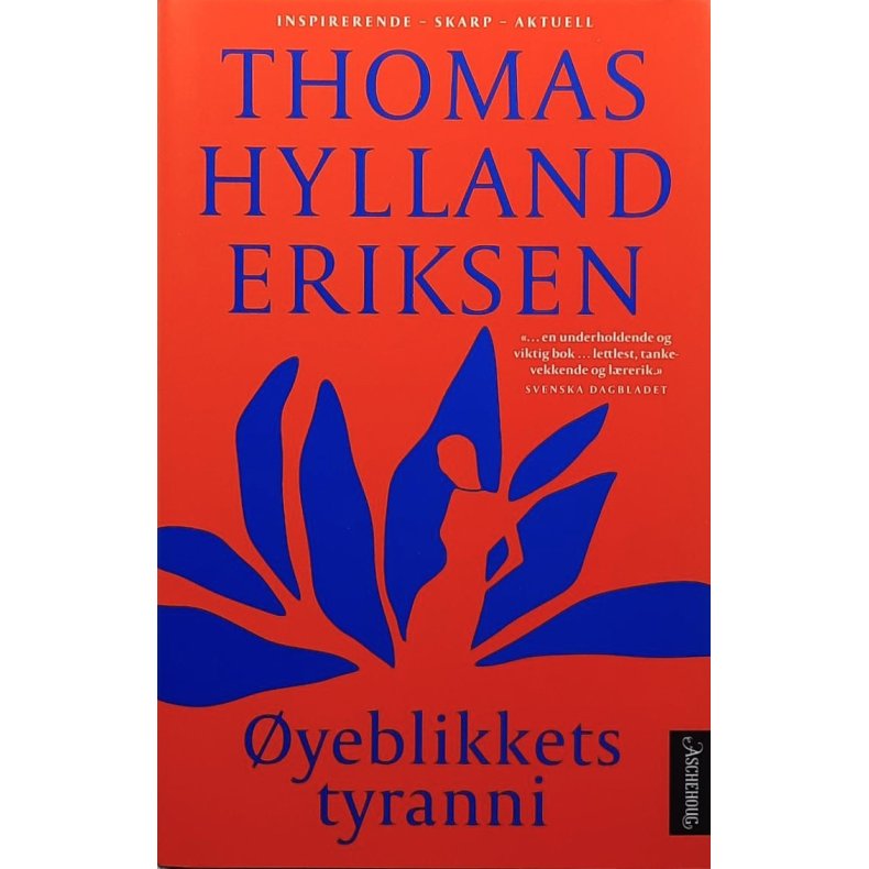 Thomas Hylland Eriksen - �yeblikkets tyranni - Innbundet
