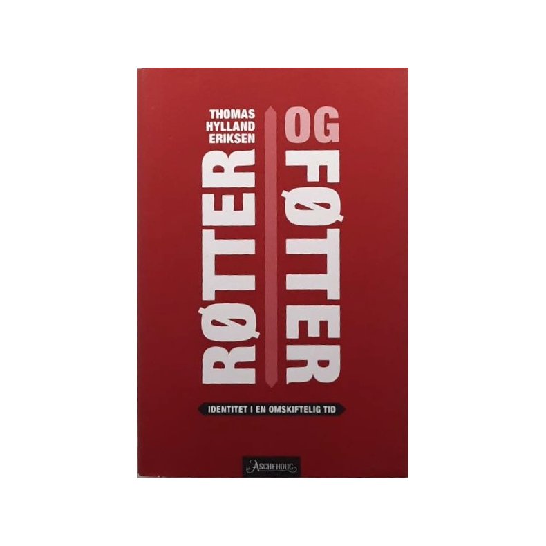 Thomas Hylland Eriksen - R�tter og f�tter (Innbundet)