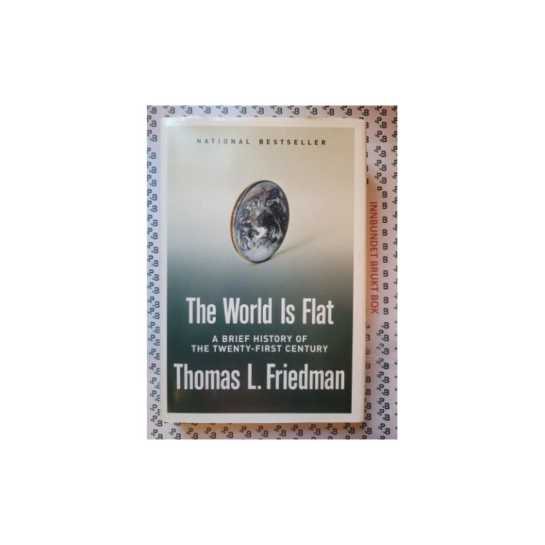 Thomas L. Friedman - The World Is Flat