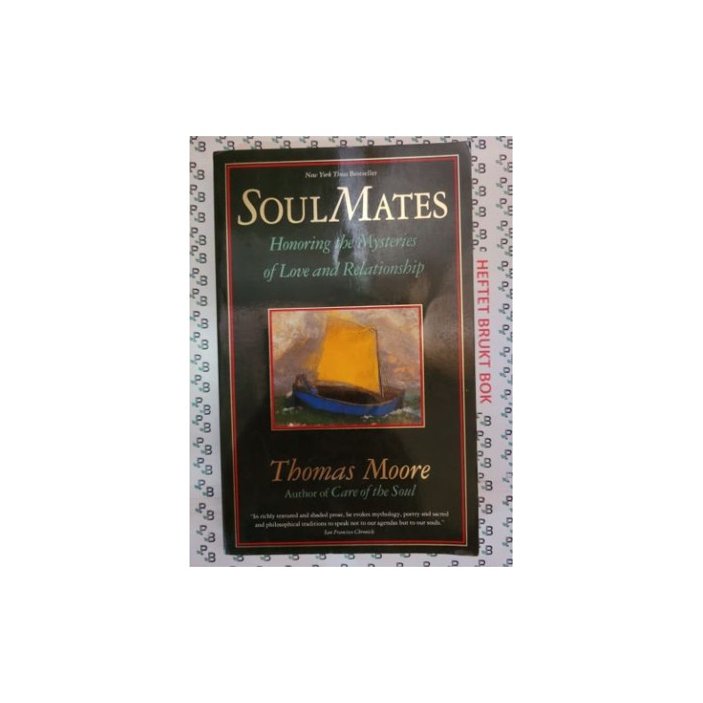 Thomas Moore - Soul Mates: Honouring the Mysteries of Love and Relationship