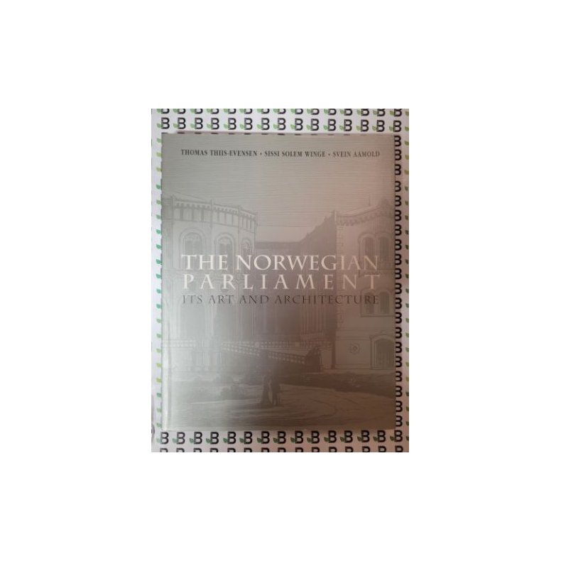 Thomas Thiis-Evensen m.fl. - The Norwegian Parliament its art and architecture