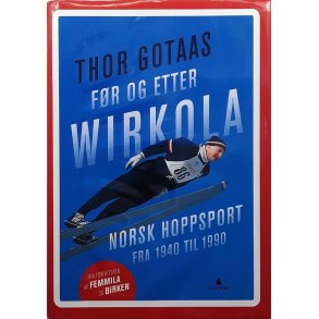 Thor Gotaas - Fr og etter Wirkola - Norsk hoppsport fra 1940 til 1990 (Signert)