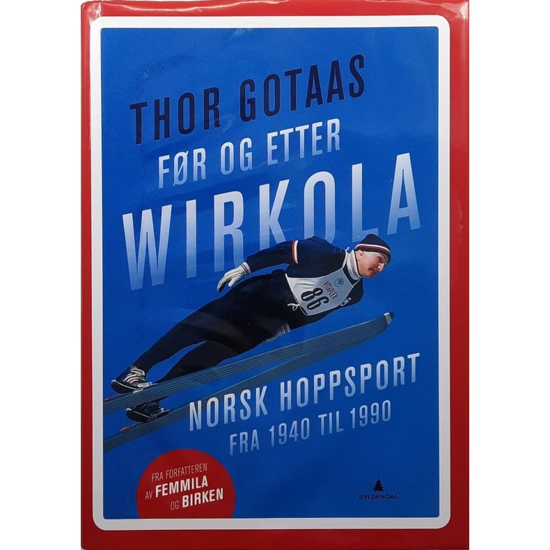 Thor Gotaas - Fr og etter Wirkola - Norsk hoppsport fra 1940 til 1990 (Signert)