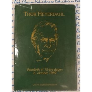 Thor Heyerdahl Festskrift til 75-rs dagen 6. oktober 1989