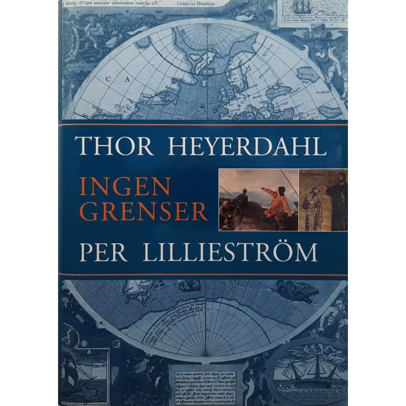 Thor Heyerdahl og Per Lilliestr�m - Ingen grenser (Innbundet)