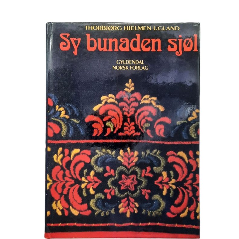 Thorbj�rg Hjelmen Ugland - Sy bunaden sj�l (Innbundet)