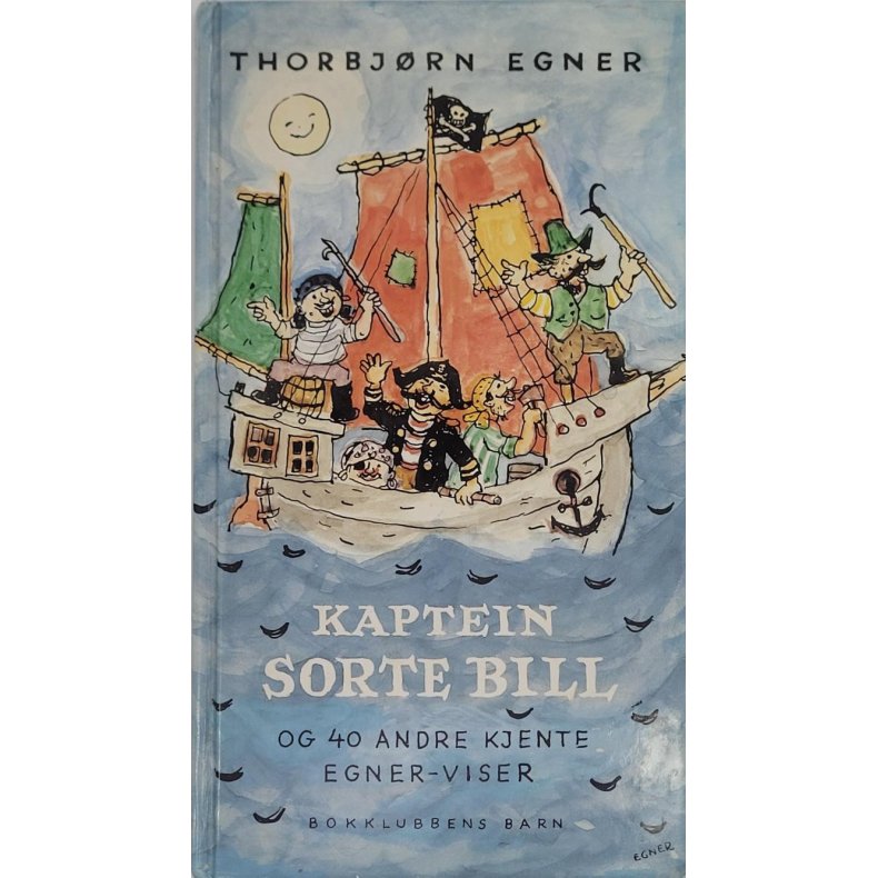 Thorbjrn Egner - Kaptein Sorte Bill og 40 andre kjente Egner-viser (Innbundet)