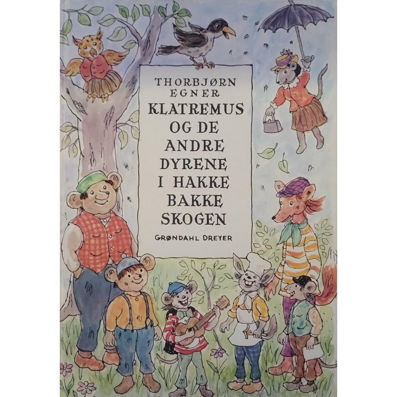 Thorbjrn Egner - Klatremus og de andre dyrene i Hakkebakkeskogen