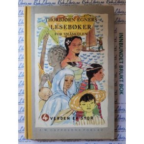 Thorbjrn Egners lesebker for smskolen - 4 Verden er stor