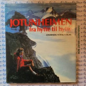 Thorbjrn Faarlund - Jotunheimen fra hytte til hytte
