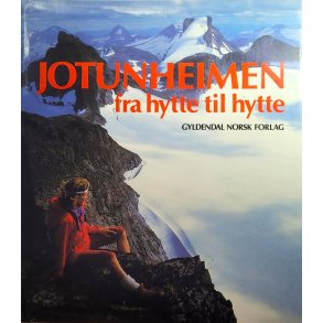 Thorbjrn Faarlund (red) - Jotunheimen fra hytte til hytte