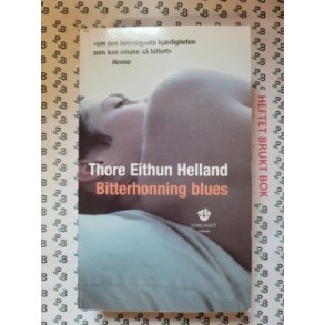 Thore Eithun Helland - Bitterhonning blues (Heftet)