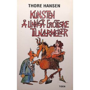 Thore Hansen - Kunsten � unng� erotiske tiln�rmelser (Heftet)
