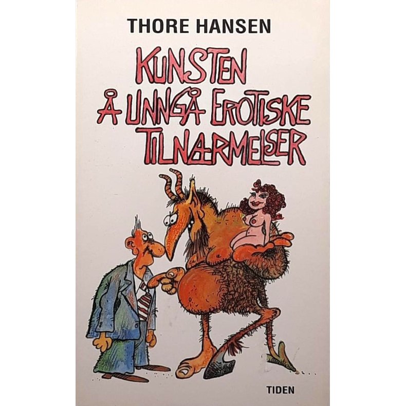 Thore Hansen - Kunsten � unng� erotiske tiln�rmelser (Heftet)