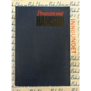 Thorkild Hansen - Prosessen mot Hamsun (I)