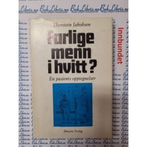 Thorstein Jakobsen - Farlige menn i hvitt?