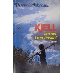 Thorstein Jakobsen - Kjell barnet Gud husket