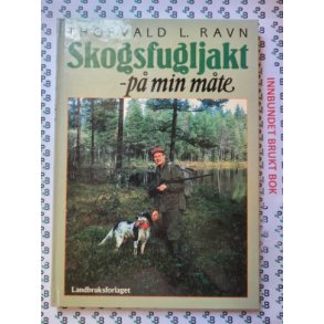 Thorvald L. Ravn - Skogsfugljakt - p min mte