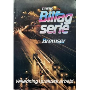 Tidens bilfagserie - Bremser - Veiledning i praktisk arbeid