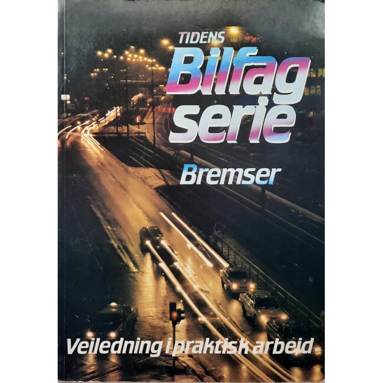 Tidens bilfagserie - Bremser - Veiledning i praktisk arbeid