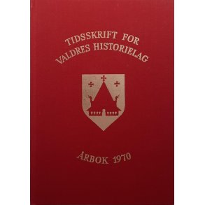 Tidsskrift for Valdres historielag - rbok 1970 - Frigjeringsvren 1945