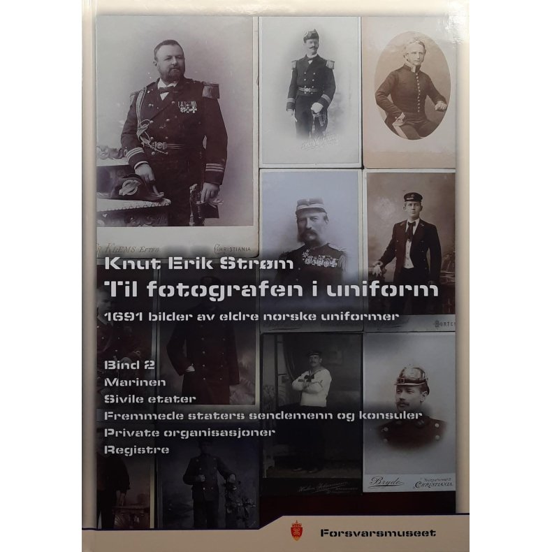 Til fotografens i uniform - 1691 bilder av eldre norske uniformer Bind 2