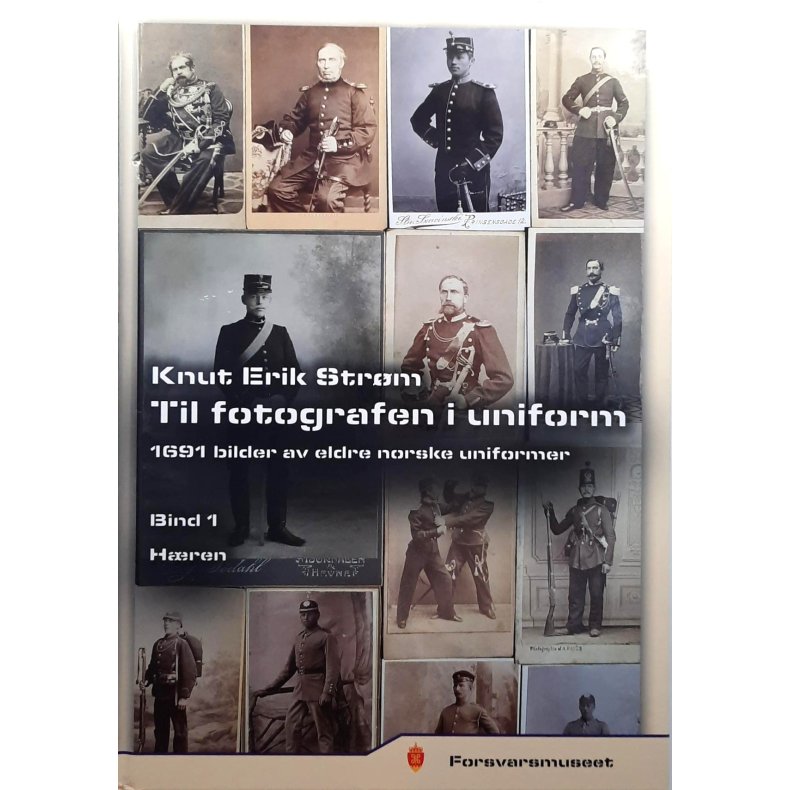 Til fotografens i uniform - 1691 bilder av eldre norske uniformer Bind 1 H�ren