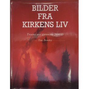 Tim Dowley - Bilder fra Kirkens Liv - Troens arv gjennom 2000 r