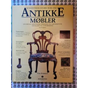 Tim Forrest - Schibsteds store bok om Antikke Mbler