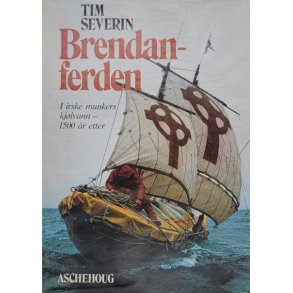 Tim Severin - Brendanferden. I Irske munkers kjlevann - 1500 r etter