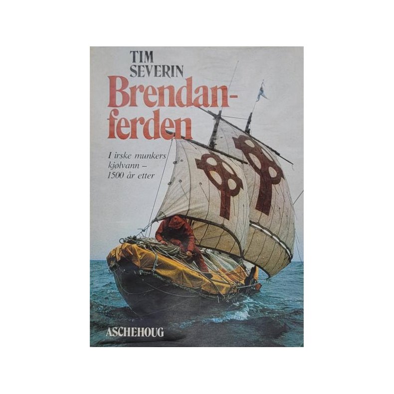 Tim Severin - Brendanferden. I Irske munkers kjlevann - 1500 r etter