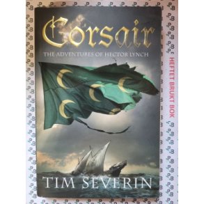 Tim Severin - Corsair: The Adventures of Hector Lynch