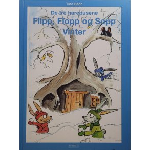 Tine Bach - De tre harepusene Flipp, Flopp og Sopp - Vinter