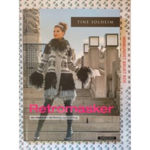 Tine Solheim - Retromasker en historie i strikking og hekling (Innb.)