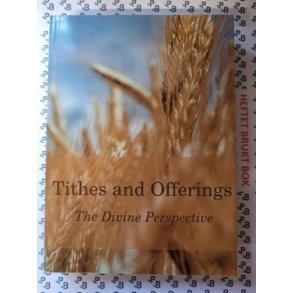 Tithes and Offerings - The Divine Perspective