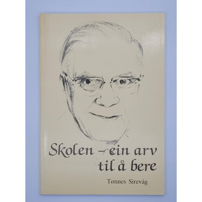 Tnnes Sirevg - Skolen - ein arv til  bere