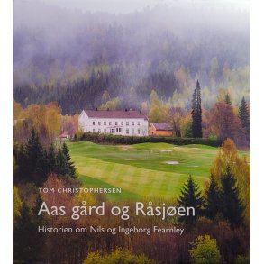 Tom Christophersen - Aas grd og Rsjen - Historien om Nils og Ingeborg Fearnley