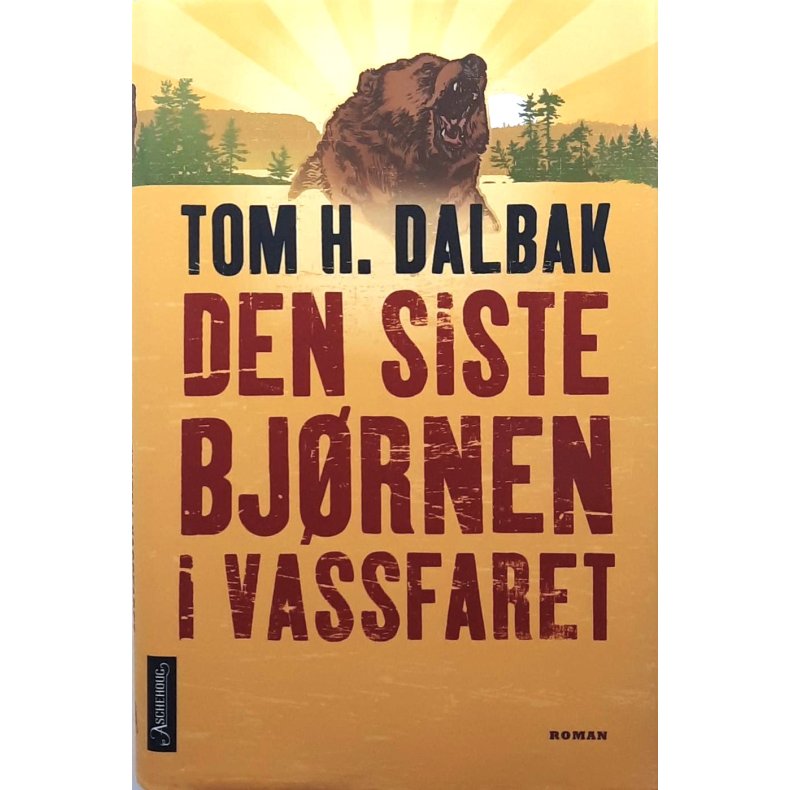Tom H. Dalbak - Den siste bj�rnen i Vassfaret - Innbundet