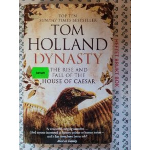 Tom Holland - Dynasty: The Rise and Fall of the House of Caesar