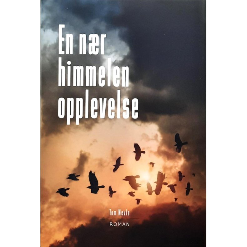 Tom Nevle - En nr himmelen opplevelse