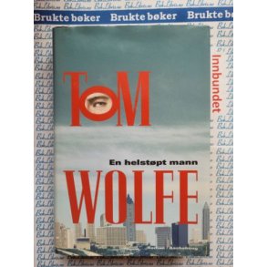 Tom Wolfe - En helstpt mann