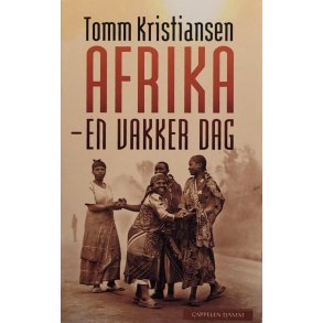Tomm Kristiansen - Afrika en vakker dag (Heftet)