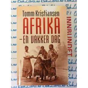 Afrika en vakker dag � Tomm Kristiansen � Bruktbok � Innbundet