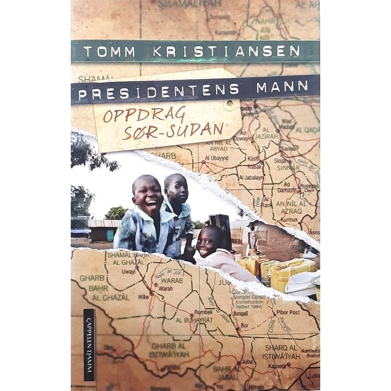 Tomm Kristiansen - Presidentens mann - Oppdrag Sr-Sudan
