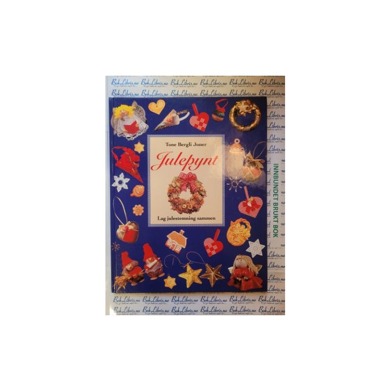 Tone Bergli Joner - Julepynt - Lag julestemning sammen (innb)