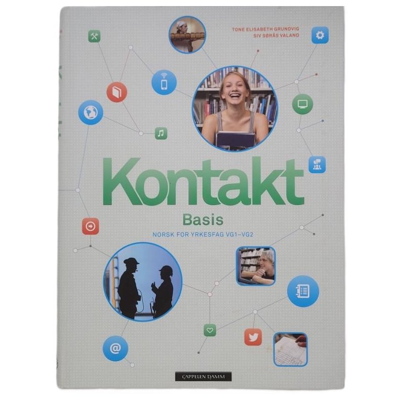 Tone Elisabeth Grundvig m.fl. - Kontakt Basis - Norsk for Yrkesfag VG1-VG2