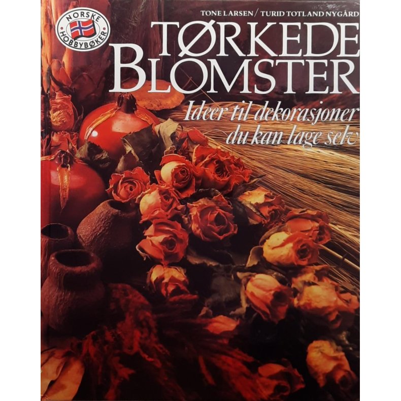 Tone Larsen / Turid Totland Nygrd - Trkede blomster