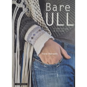 Tone Rrseth - Bare ull - 75 ideer for deg og ditt hjem (Innb.)