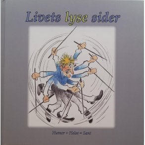 Tone Rossly (red.) - Livets lyse sider