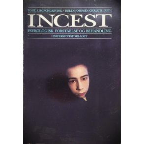 Tone S. Borchgrevink - INCEST - Psykologisk forstelse og behandling